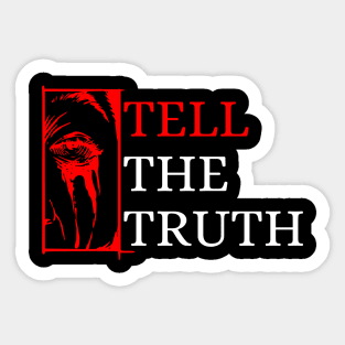 Tell the truth Sticker